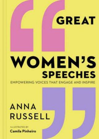 Great Women's Speeches by Camila Pinheiro & Anna Russell