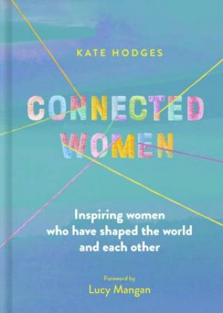 I Know A Woman by Kate Hodges & Sarah Papworth & Lucy Mangan