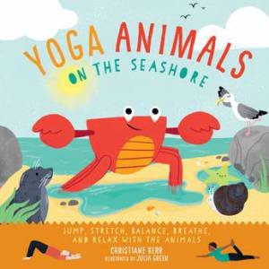 Yoga Animals: At The Seashore by Christiane Kerr & Julia Green