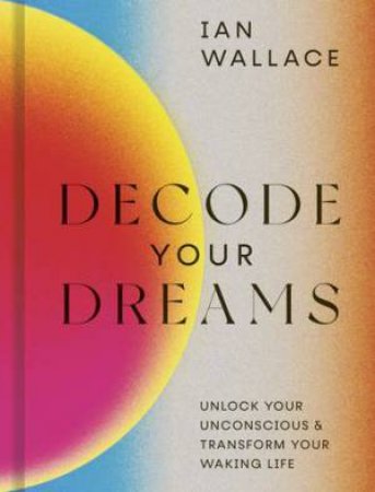 Decode Your Dreams by Ian Wallace