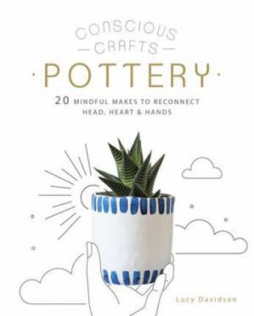 Mindful Makes: Pottery by Lucy Davidson