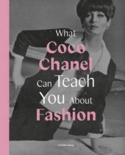 What Coco Chanel Can Teach You About Fashion Icons With Attitude