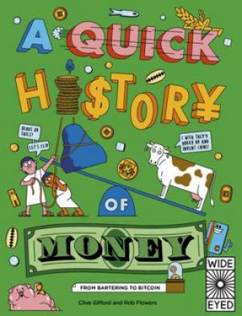 A Quick History Of Money by Clive Gifford & Rob Flowers