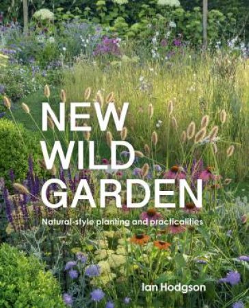 New Wild Garden by Ian Hodgson