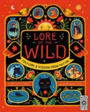 Lore Of The Wild Folklore And Wisdom From Nature