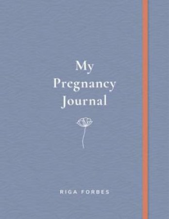 My Pregnancy Journal by Riga Forbes