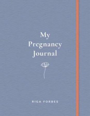 My Pregnancy Journal by Riga Forbes
