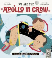 Friends Change The World We Are The Apollo 11 Crew