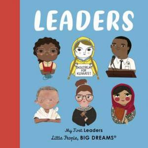 Little People, Big Dreams: Leaders by Maria Isabel Sanchez Vegara & Lisbeth Kaiser