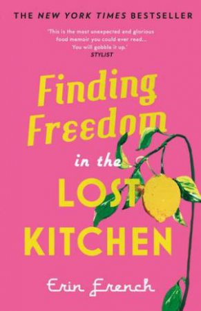 Finding Freedom in the Lost Kitchen by Erin French & \N