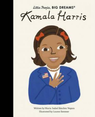 Little People, Big Dreams: Kamala Harris by Maria Isabel Sanchez Vegara