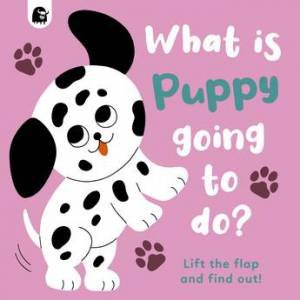 What Is Puppy Going To Do? by Carly Madden & Juliana Perdomo