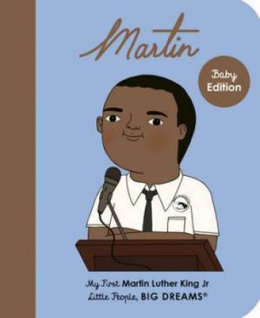 My First Little People, Big Dreams: Martin Luther King Jr. by Maria Isabel Sanchez Vegara & Mai Ly Degnan