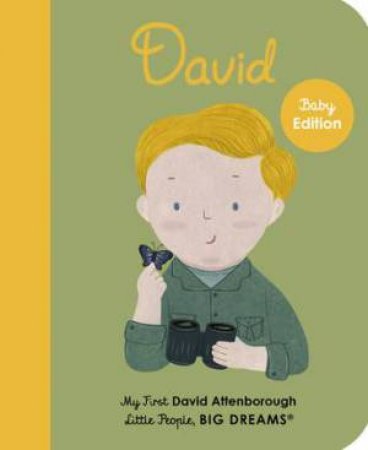 My First Little People, Big Dreams: David Attenborough by Maria Isabel Sanchez Vegara & Mikyo Noh