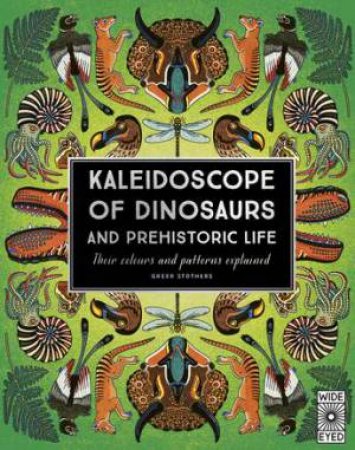 Kaleidoscope Of Dinosaurs And Prehistoric Life by Greer Stothers