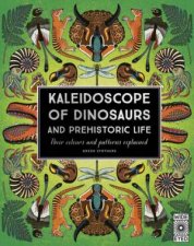 Kaleidoscope Of Dinosaurs And Prehistoric Life