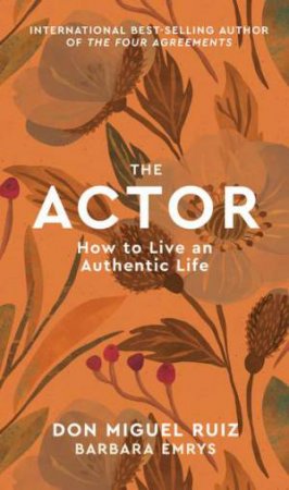 Mystery School: The Actor by Don Miguel Ruiz