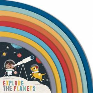 Explore The Planets by Carly Madden & Neil Clark