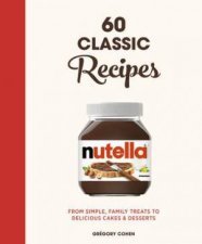 Nutella 60 Classic Recipes