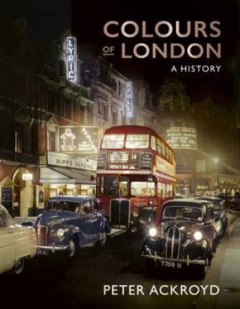 Colours Of London by Peter Ackroyd