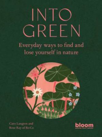 Into Green by Rose Ray & Caro Langton