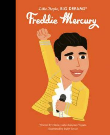 Little People, Big Dreams: Freddie Mercury by Maria Isabel Sanchez Vegara