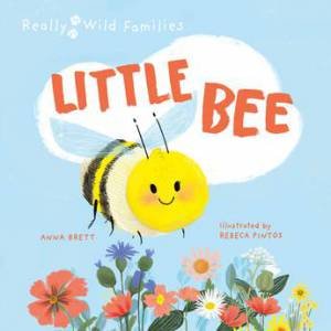 Really Wild Families: Little Bee by Rebeca Pintos & Anna Brett