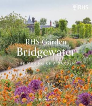 Bridgewater (RHS Garden) by The Royal Horticultural Society & Phil McCann