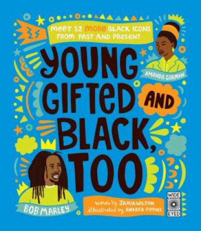 Young, Gifted and Black Too by Jamia Wilson & Andrea Pippins