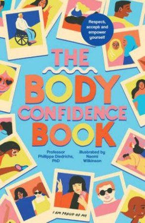 The Body Confidence Book by Phillippa Diedrichs & Naomi Wilkinson