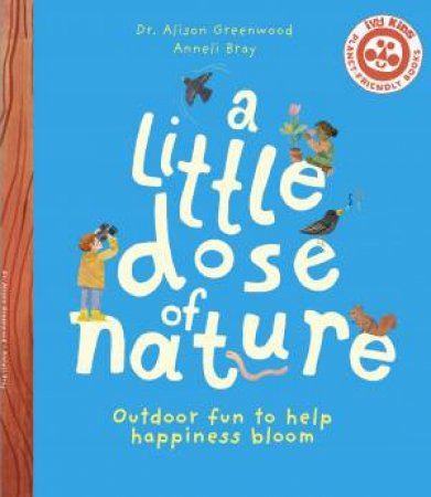 A Little Dose of Nature by Alison Greenwood & Anneli Bray