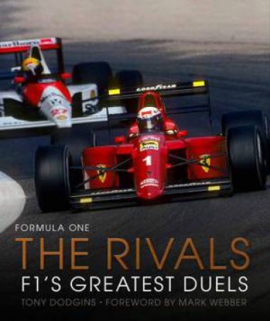 Formula One: The Rivals by Tony Dodgins & Mark Webber