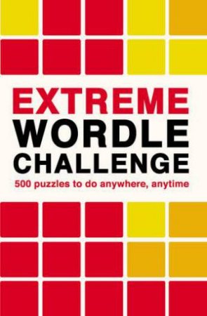Extreme Wordle Challenge by Ivy Press