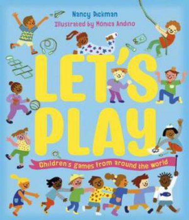 Let's Play by Nancy Dickmann & Monica Andino