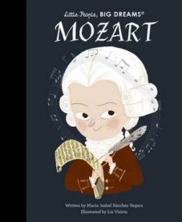 Mozart (Little People, Big Dreams) by Maria Isabel Sanchez Vegara