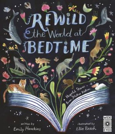 Rewild the World at Bedtime by Emily Hawkins & Ella Beech