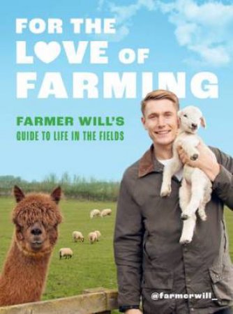 For the Love of Farming by Will Young