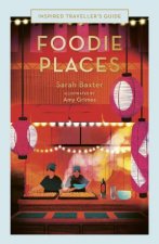 Foodie Places Inspired Travellers Guide