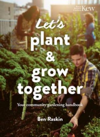Let's Plant & Grow Together by Ben Raskin