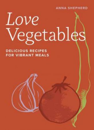 Love Vegetables by Anna Shepherd