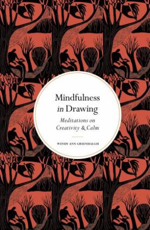 Mindfulness in Drawing by Wendy Ann Greenhalgh