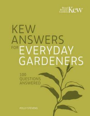 Kew Answers for Everyday Gardeners by Kew Royal Botanic Gardens