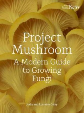 Project Mushroom by Lorraine Caley & Jodie Caley