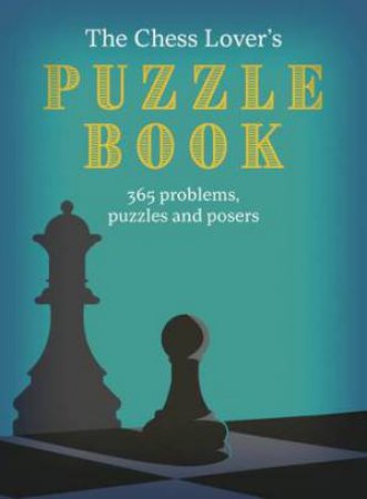 The Chess Lover's Puzzle Book by Roland Hall