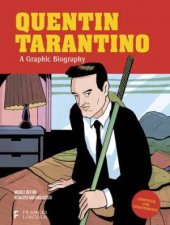 Quentin Tarantino A Graphic Biography