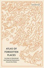 Atlas of Forgotten Places