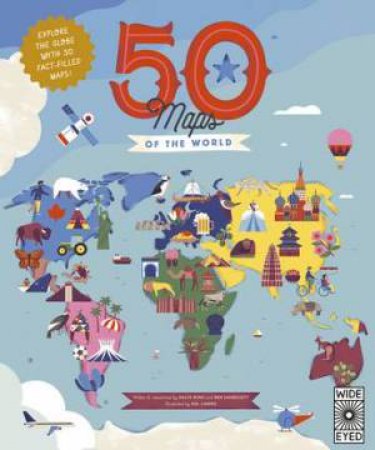 50 Maps of the World by Ben Handicott & Sol Linero & Kalya Ryan