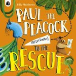 Paul the Peacock Reluctantly to the Rescue