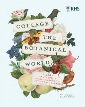 Collage the Botanical World (RHS) by Royal Horticultural Society