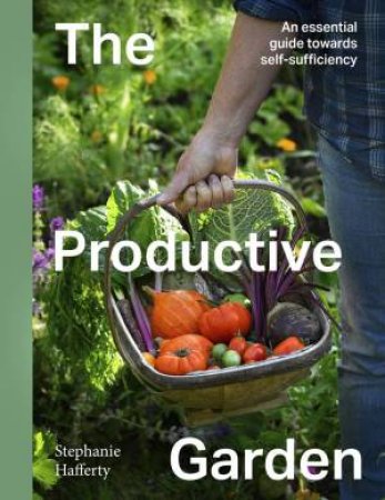 The Productive Garden by Stephanie Hafferty